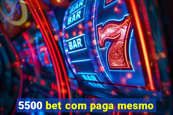 5500 bet com paga mesmo